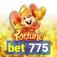 bet 775